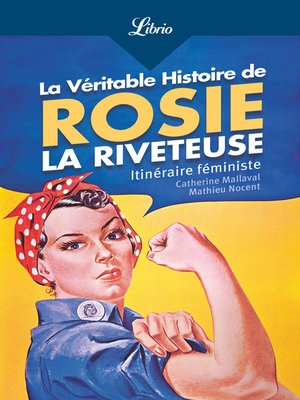 cover image of La Véritable Histoire de Rosie la riveteuse